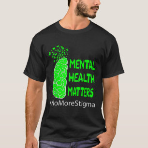 No More Stigma, Mental Health Awareness T-Shirt