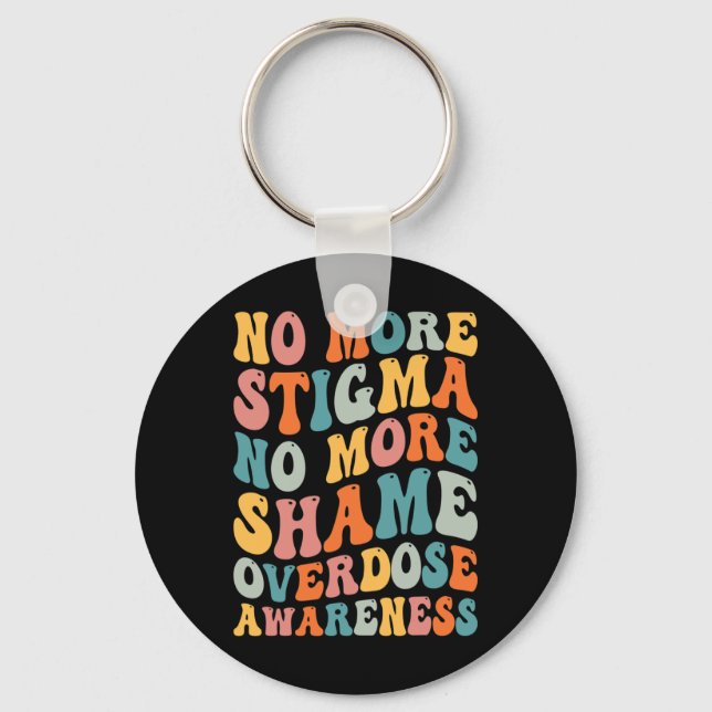 No More Stigma No More Shame Addiction Overdose Aw Key Ring (Front)