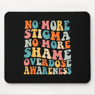 No More Stigma No More Shame Addiction Overdose Aw Mouse Pad