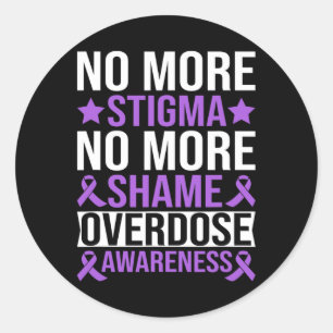No More Stigma No More Shame Overdose Awareness 1 Classic Round Sticker