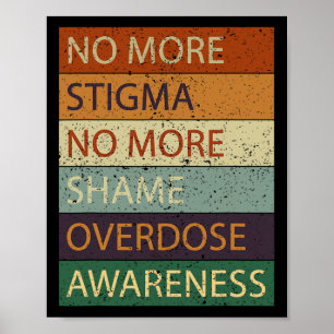 No More Stigma No More Shame Overdose Awareness 2 Poster