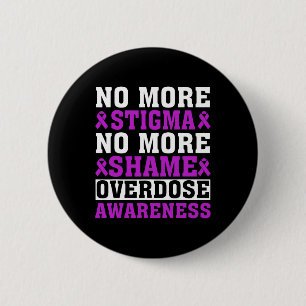 No More Stigma No More Shame Overdose Awareness 6 Cm Round Badge