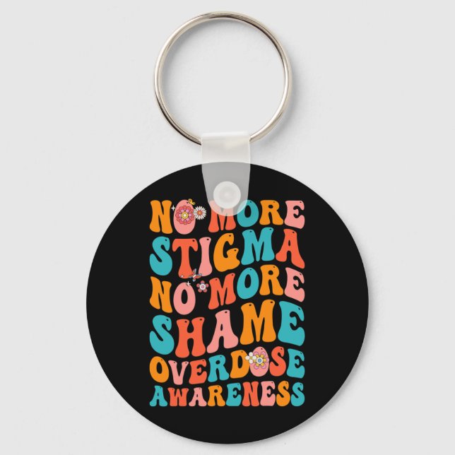 No More Stigma No More Shame Overdose Awareness Key Ring (Front)