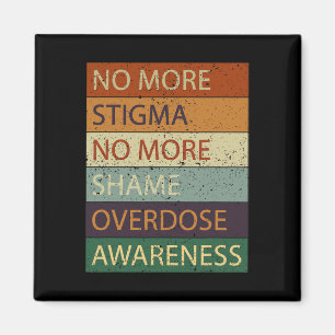 No More Stigma No More Shame Overdose Awareness Magnet
