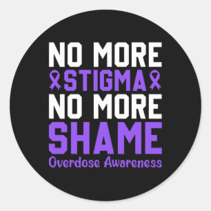 No More Stigma No More Shame Overdose Awareness Re Classic Round Sticker