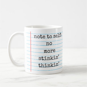 No More Stinkin’ Thinkin’   Positive Affirmati Coffee Mug