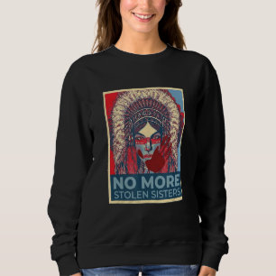 No More Stolen Sisters Native American Sweatshirt