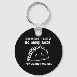 No More Tacos Punctuation S Funny Food Design Key Ring