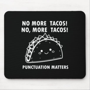 No More Tacos Punctuation S Funny Food Design Mouse Pad
