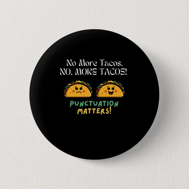 No More Tacos Punctuation S Sticker5  6 Cm Round Badge (Front)