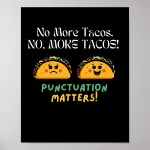 No More Tacos Punctuation S Sticker5 Poster