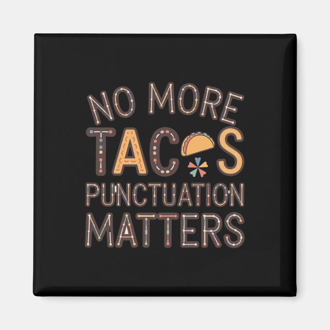 No More Tacos Punctuation S Sticker6  Magnet (Front)