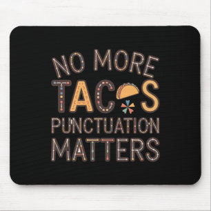 No More Tacos Punctuation S Sticker6  Mouse Pad