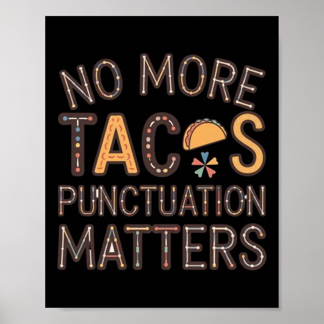 No More Tacos Punctuation S Sticker6  Poster (Front)