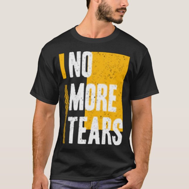 No more tears T-Shirt (Front)