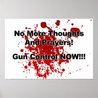 No More Thoughts and Prayers! Gun Control Now!!
