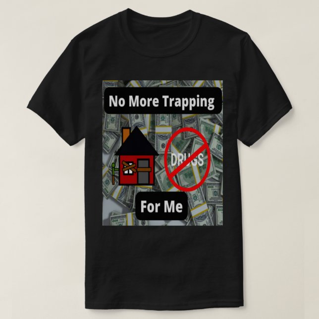 No More Trapping T-Shirt (Design Front)