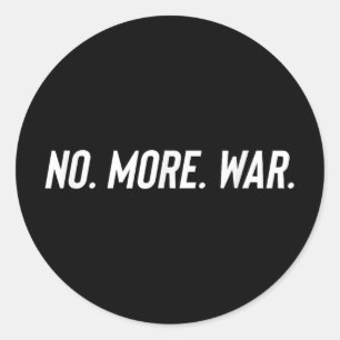 No. More. War. Classic Round Sticker