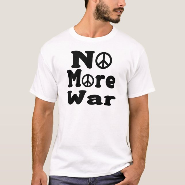 No More War! T-Shirt (Front)