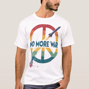 NO MORE WAR T-Shirt