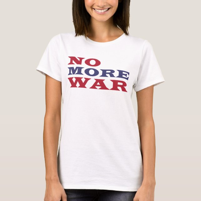 No More War T-Shirt (Front)