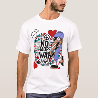 No more war t shirt. T-Shirt