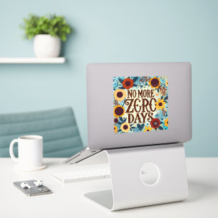 No More Zero Days Encouraging Floral Quote