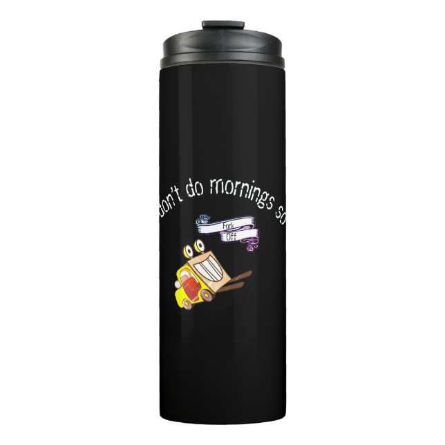 No mornings thermal tumbler (Front)