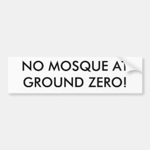 NO MOSQUE AT GROUND ZERO! BUMPER STICKER