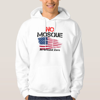 No Mosque at Ground Zero Hoodie