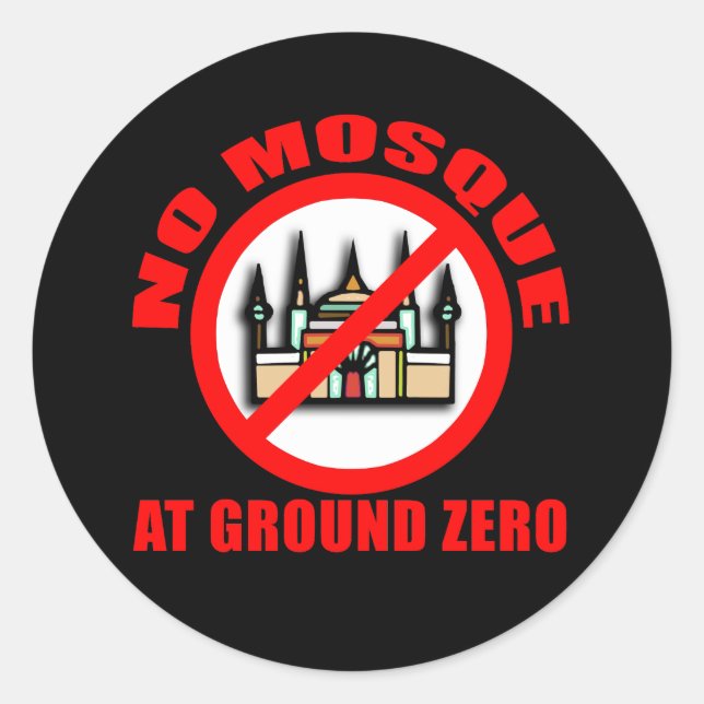 NO MOSQUE at Ground Zero Tshirts, Buttons Classic Round Sticker (Front)