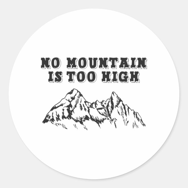 No mountain is too high classic round sticker (Front)