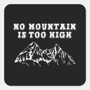 No mountain is too high square sticker