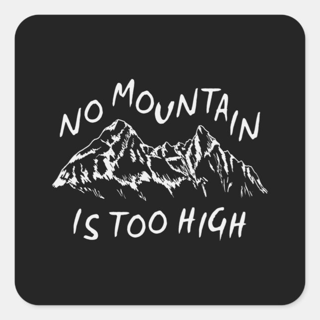 No mountain is too high square sticker (Front)