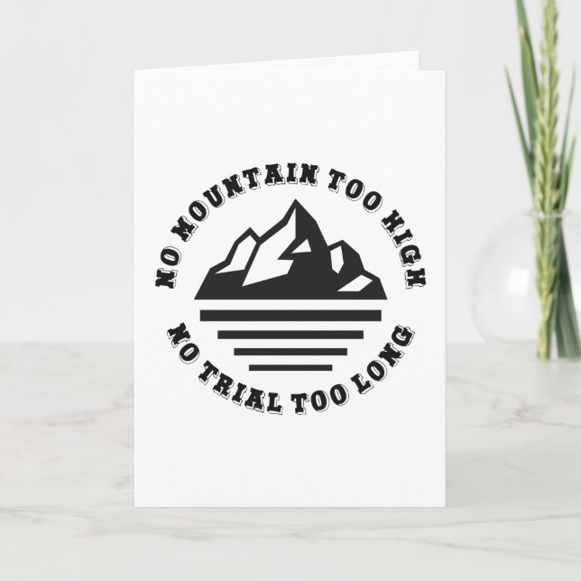 No mountain too high, no trail too long card (Front)