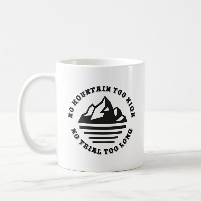 No mountain too high, no trail too long coffee mug (Left)