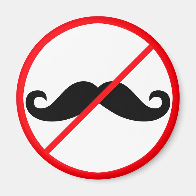 No Moustaches! Magnet (Front)
