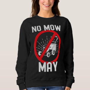 No Mow May Save The Bees And Insects Anti Lawn Mow Sweatshirt