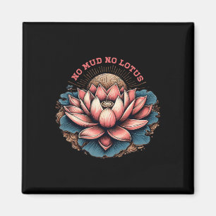 No Mud And No Lotus Zen Buddhism Buddhist Buddha Y Magnet