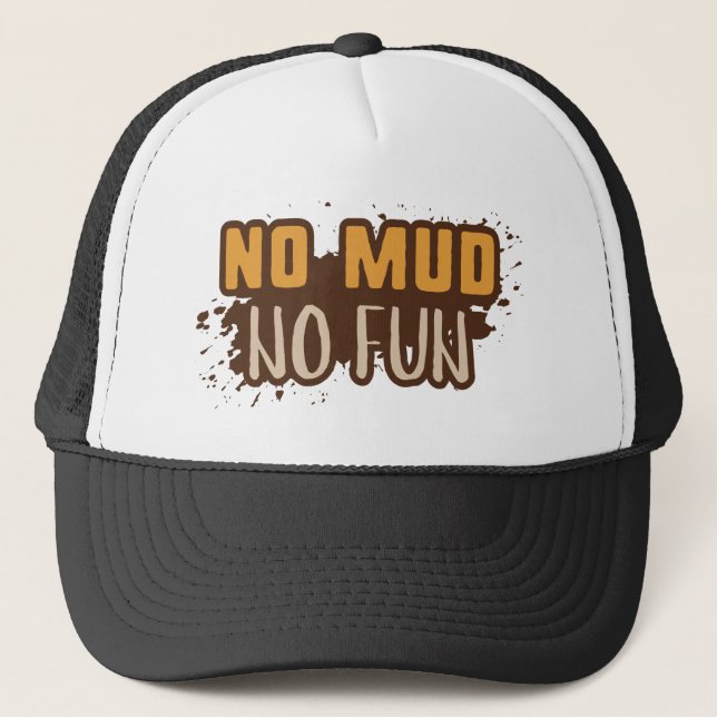 No Mud No Fun Trucker Hat (Front)