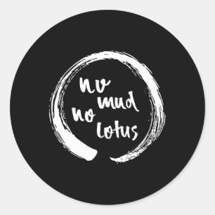 No Mud No Lotus Enso Mindfulness Meditation Enso Classic Round Sticker