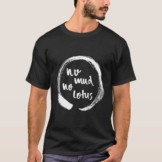 No Mud No Lotus Enso Mindfulness Meditation Enso T-Shirt (Front)