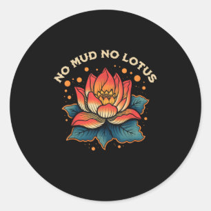 No Mud No Lotus Vintage Zen Buddhist Quote Classic Round Sticker