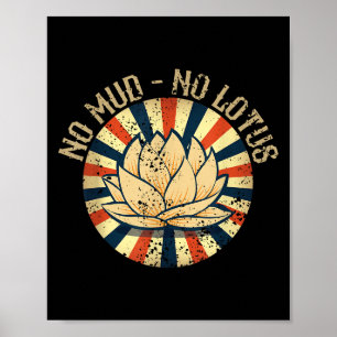 No Mud No Lotus - Yoga Graphic For A Yoga Lover Poster