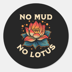 No Mud No Lotus Yoga Meditation Spiritual _1 Classic Round Sticker