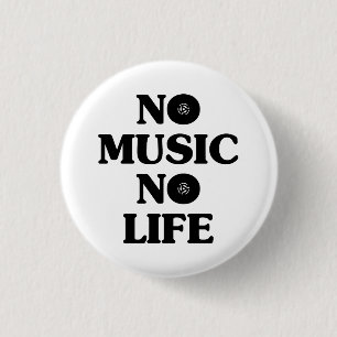 NO MUSIC NO LIFE 3 CM ROUND BADGE