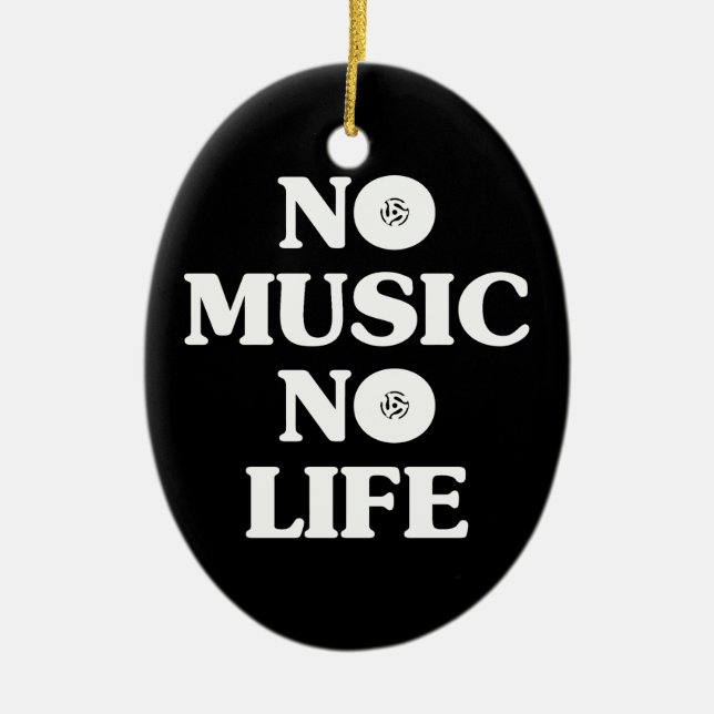 NO MUSIC NO LIFE CERAMIC ORNAMENT (Front)
