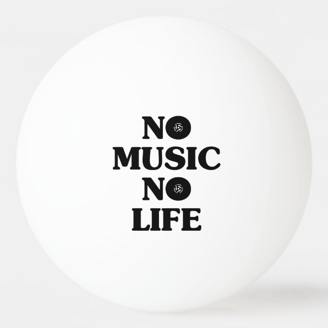 NO MUSIC NO LIFE PING PONG BALL (Front)