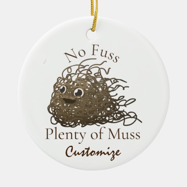 No Muss Plenty of Fuss Thunder_Cove Ceramic Ornament (Front)