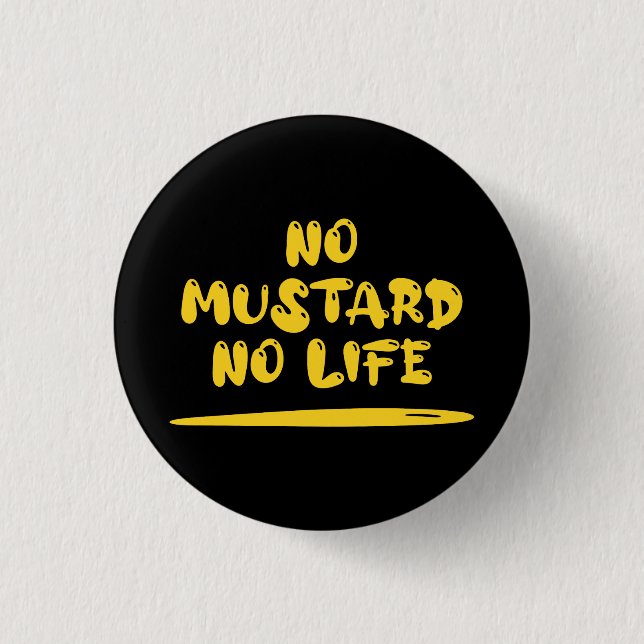 No Mustard No Life 3 Cm Round Badge (Front)